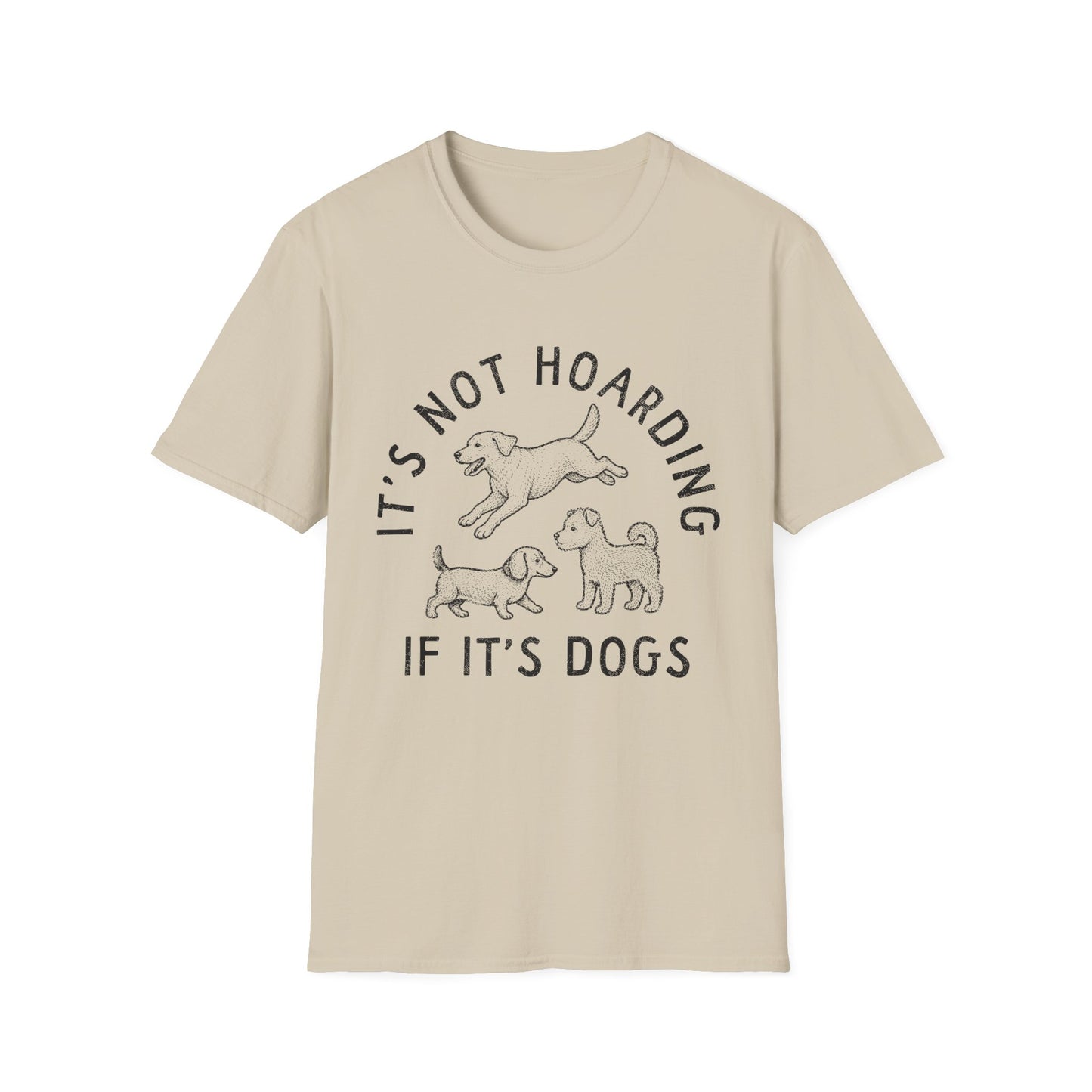 It's Not Hoarding If It's Dogs Tee