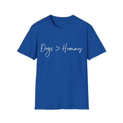 Dogs > Humans Tee
