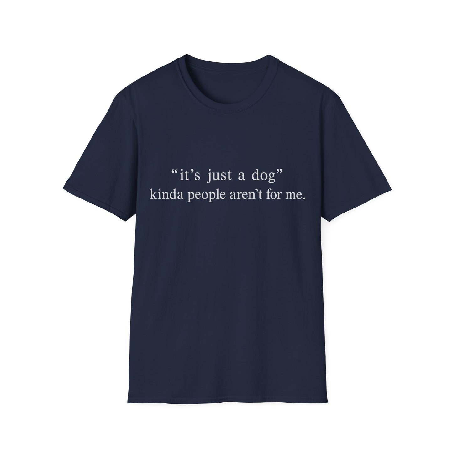 Just a Dog? Tee
