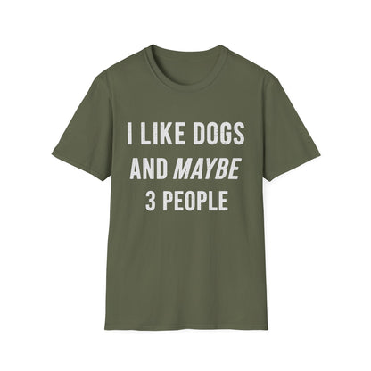 I Like Dogs and Maybe 3 People Tee