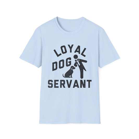 Loyal Dog Servant Tee