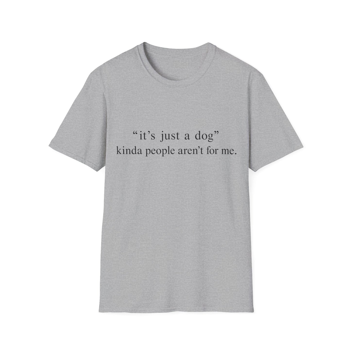 Just a Dog? Tee