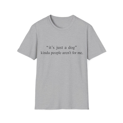 Just a Dog? Tee