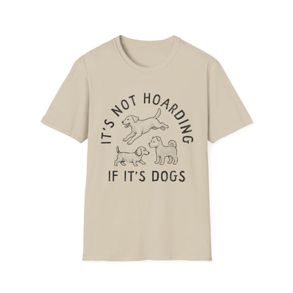 It's Not Hoarding If It's Dogs Tee