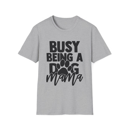 Busy Being A Dog Mama Tee