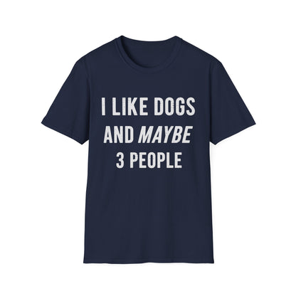 I Like Dogs and Maybe 3 People Tee