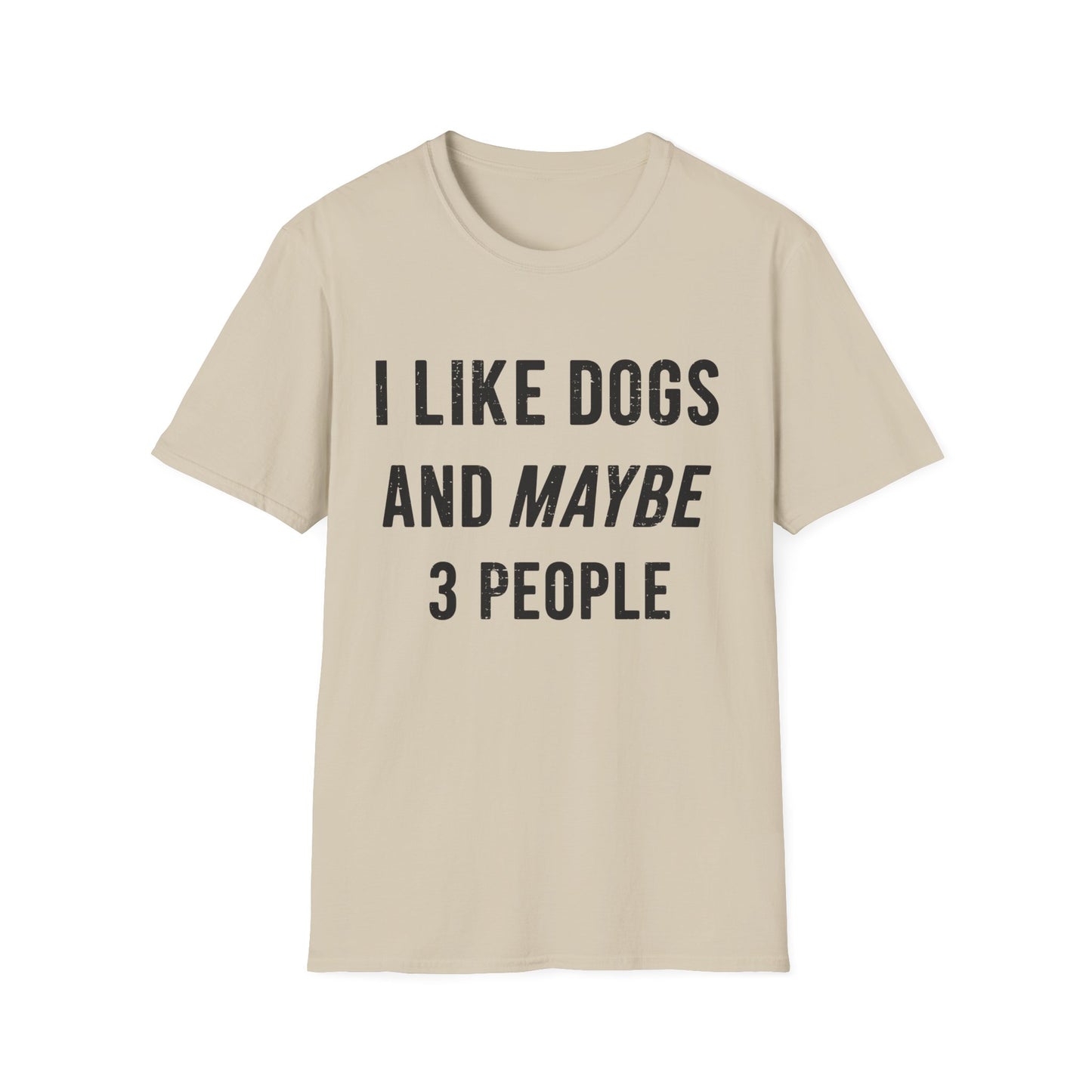 I Like Dogs and Maybe 3 People Tee