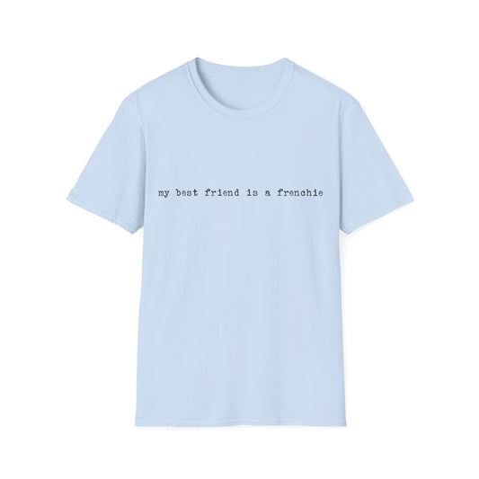 Frenchie Best Friend Tee