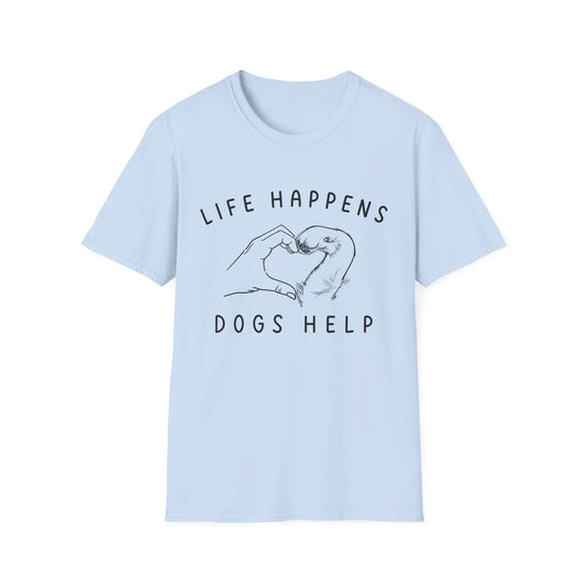 Life Happens, Dogs Help Tee
