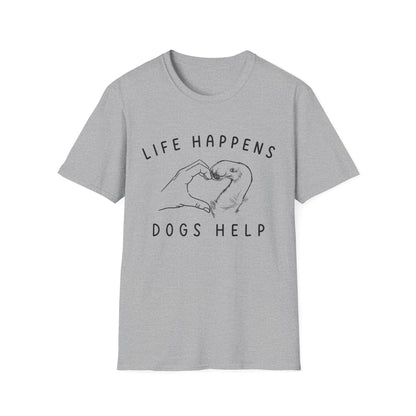 Life Happens, Dogs Help Tee